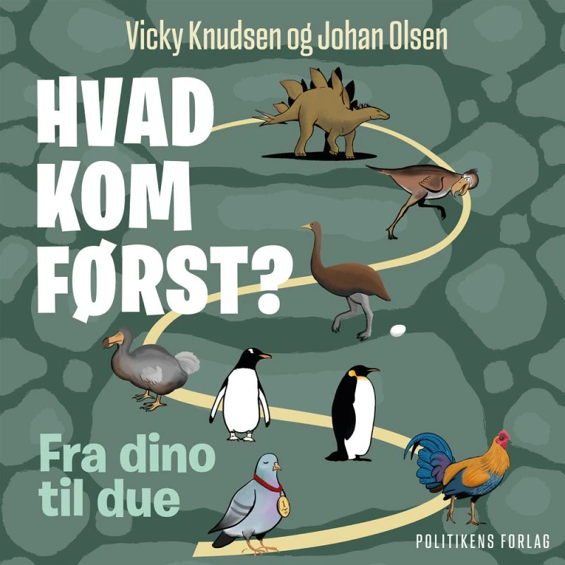 Hvad kom først? Fra dino til due af Johan Olsen & Vicky Knudsen
