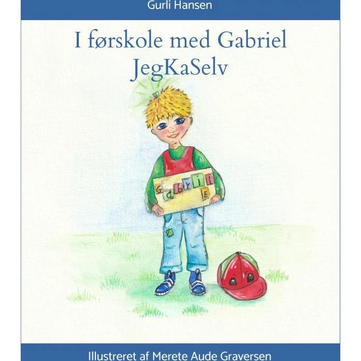 I førskole med Gabriel - JegKaSelv - Gurli Hansen