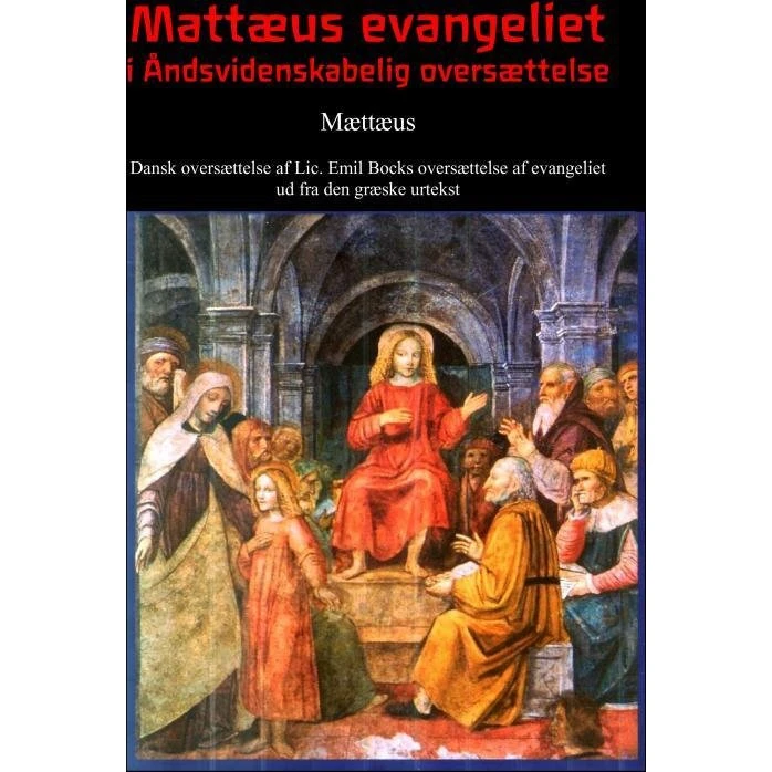Mattæus evangeliet i åndsvidenskabelig oversættelse af Emil Bock
