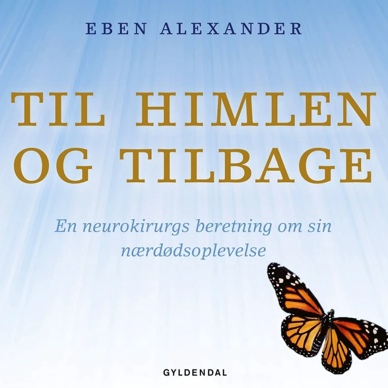 Til himlen og tilbage - Eben Alexander