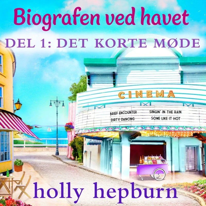 Biografen ved havet 1: Det korte møde - Holly Hepburn