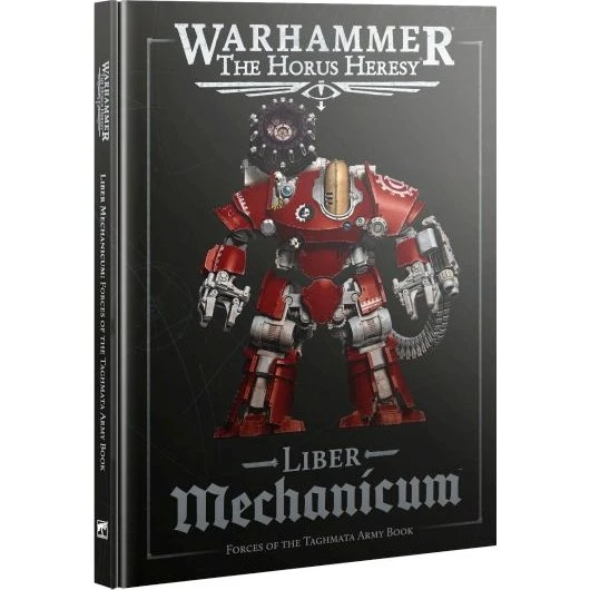 Warhammer Horus Heresy: Liber Mechanicum - Forces of the Taghmata