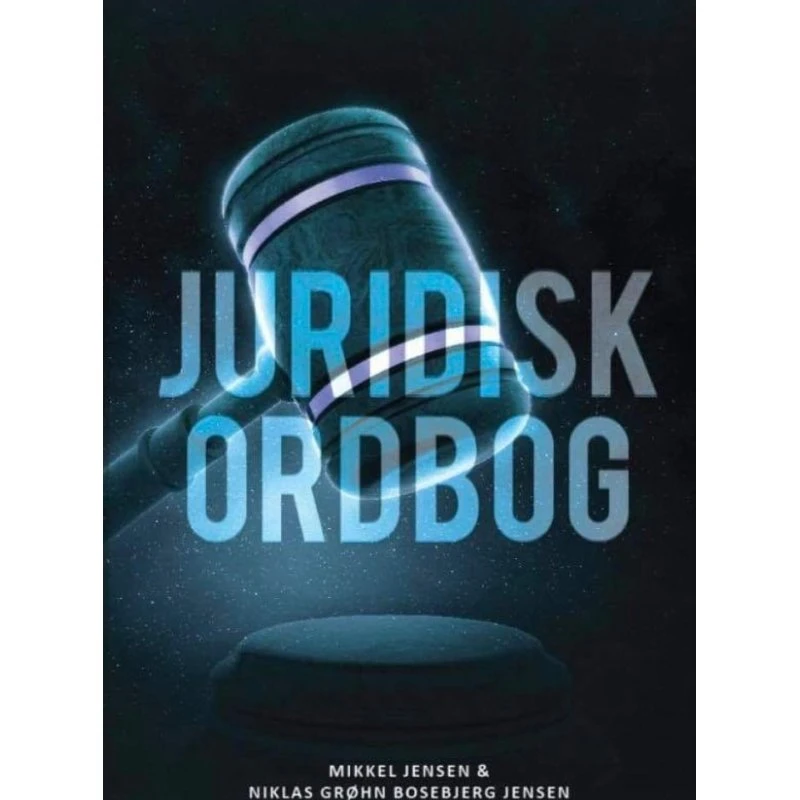 Juridisk Ordbog - Niklas Grøhn Bosebjerg & Mikkel Schmidt Jensen
