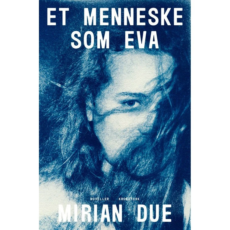 Mirian Due: Et menneske som Eva