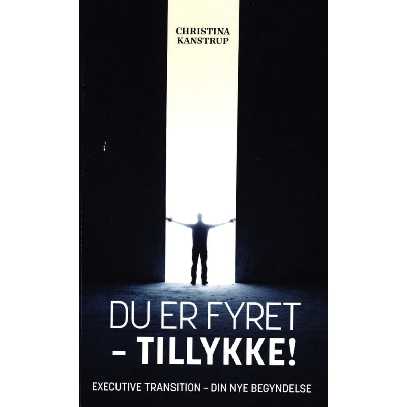 Du er fyret - Tillykke! - Christina Kanstrup
