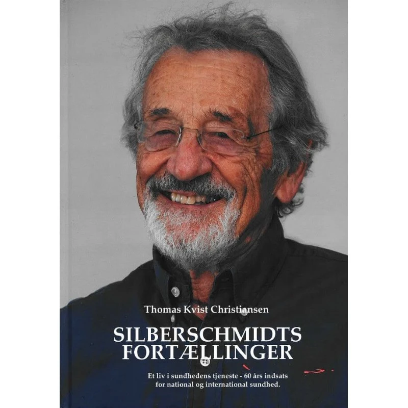 Silberschmidts Fortællinger - Et liv i sundhedens tjeneste