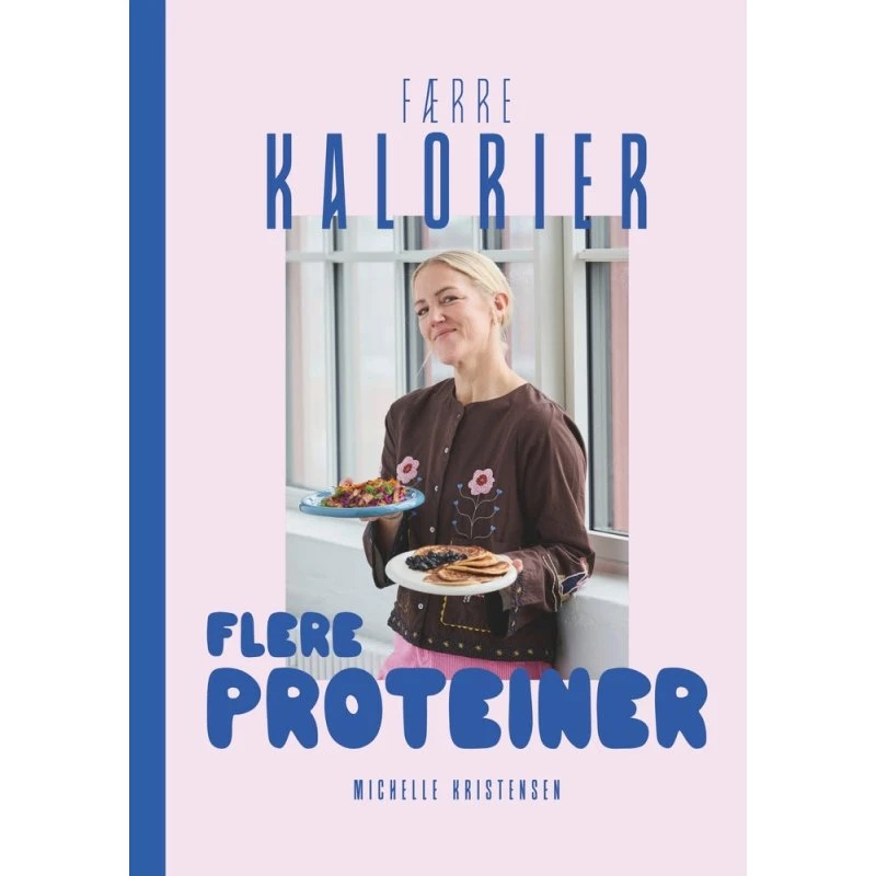 Færre Kalorier - Flere Proteiner - Michelle Kristensen