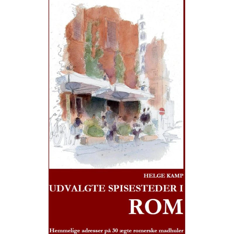 Udvalgte spisesteder i Rom - Helge Kamp