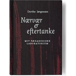 Nærvær og eftertanke - Dorthe Jørgensen - Bog