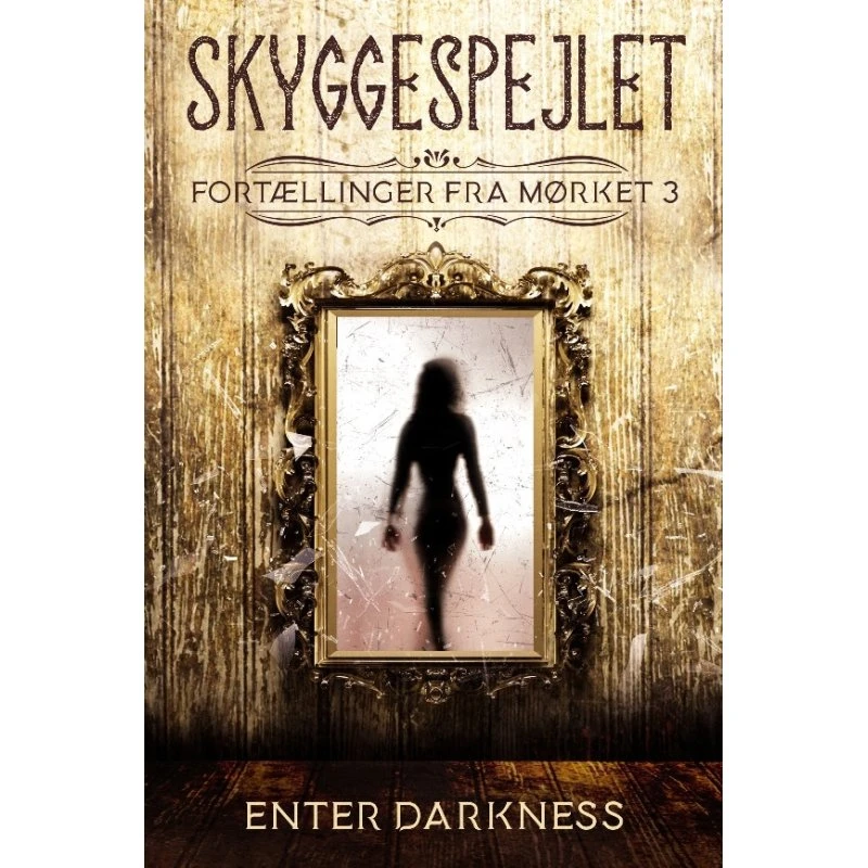Skyggespejlet: Fortællinger fra Mørket 3