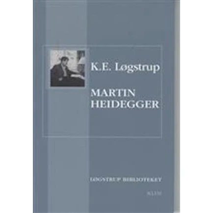 Martin Heidegger & Heideggers kunstfilosofi - K.E. Løgstrup