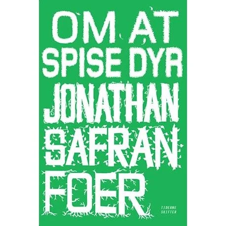 Om at spise dyr - Jonathan Safran Foer - Bog