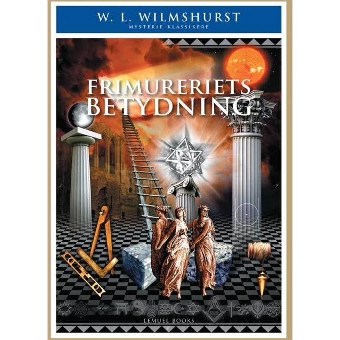 Frimureriets Betydning - W. L. Wilmshurst