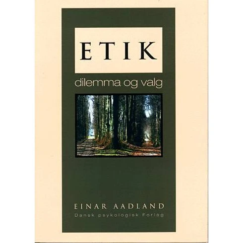 Etik: Dilemma og valg af Einar Aadland