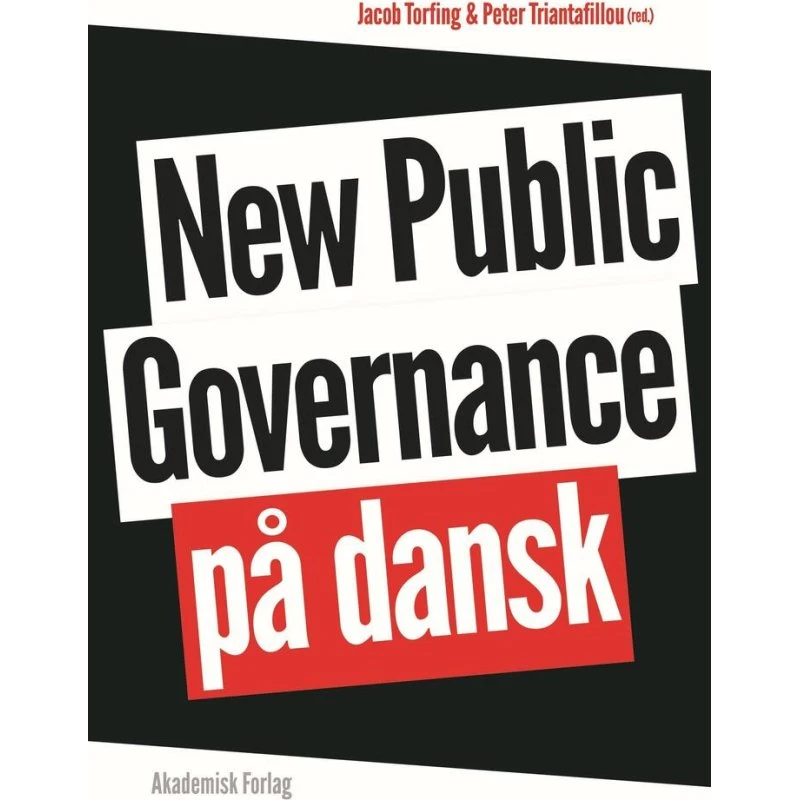 New Public Governance på dansk - Jacob Torfing & Peter Triantafillou