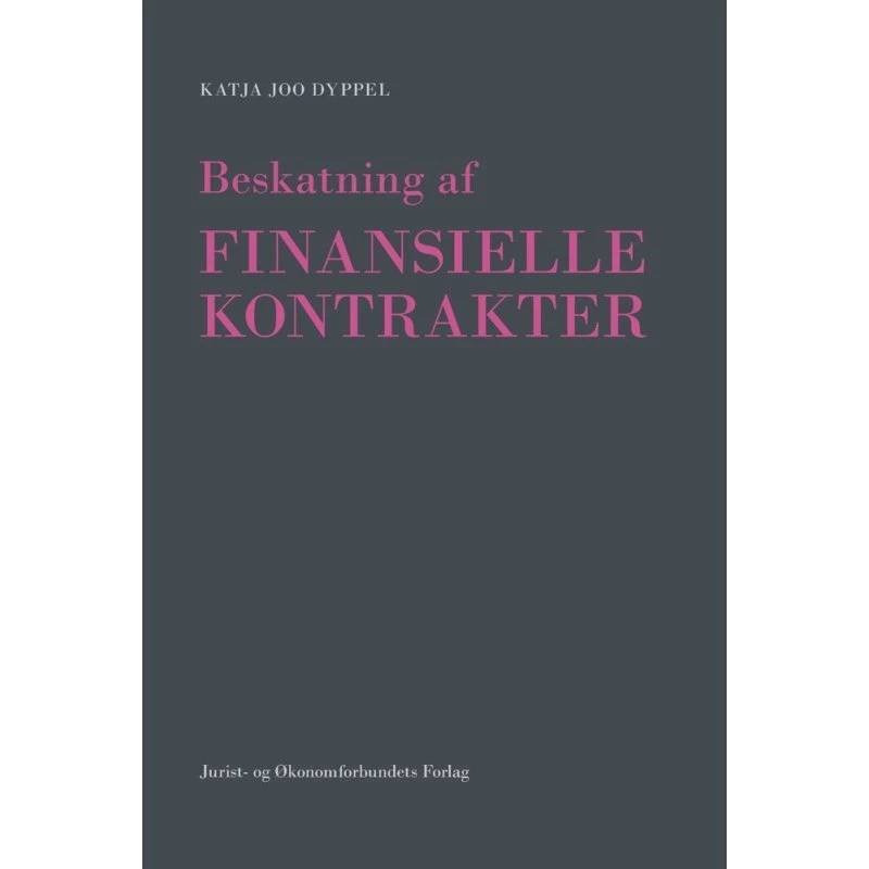 Beskatning af finansielle kontrakter - Katja Joo Dyppel