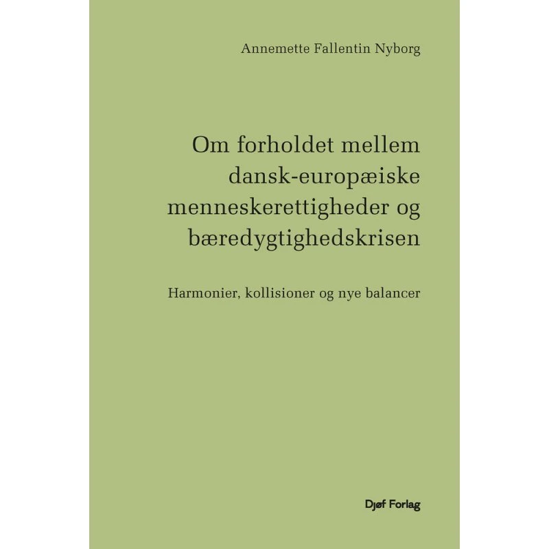Om forholdet mellem dansk-europæiske menneskerettigheder og bæredygtighedskrisen