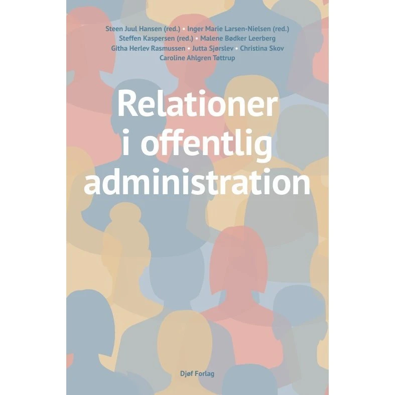 Relationer i offentlig administration - Steen Juul Hansen m.fl.