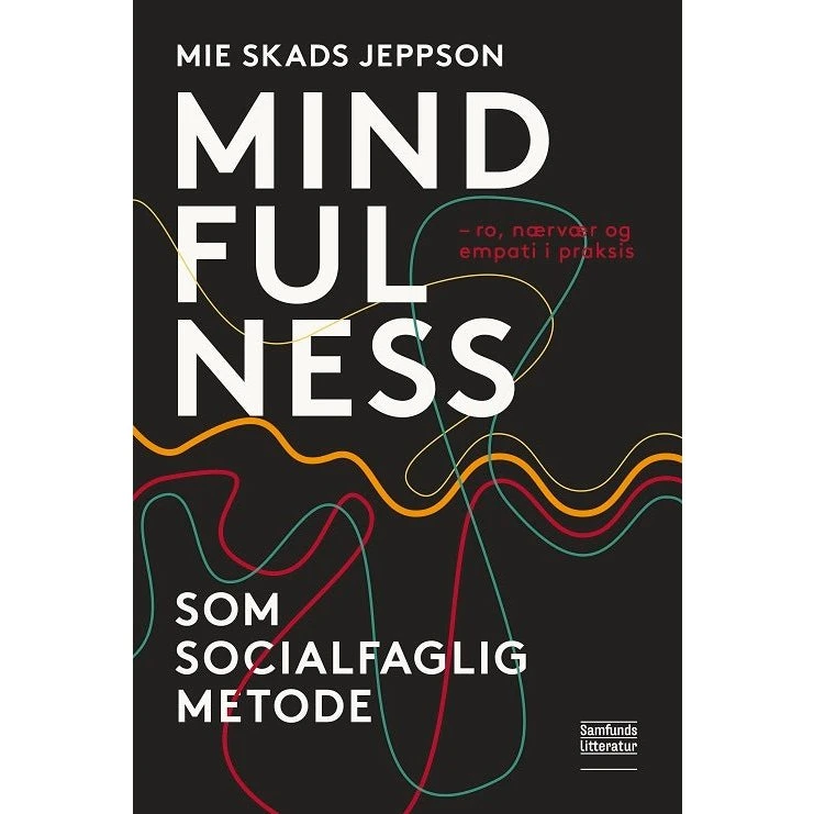 Mindfulness som socialfaglig metode - Mie Skads Jeppson