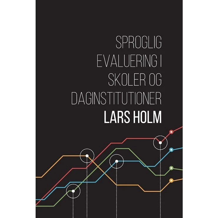 Sproglig evaluering i skoler og dagtilbud - Lars Holm