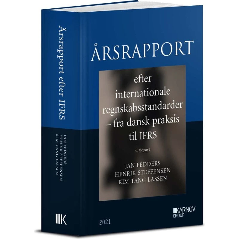 Årsrapport efter internationale regnskabsstandarder - Fra dansk praksis til IFRS