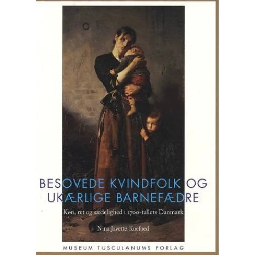 Besovede kvindfolk og ukærlige barnefædre af Nina Javette Koefoed