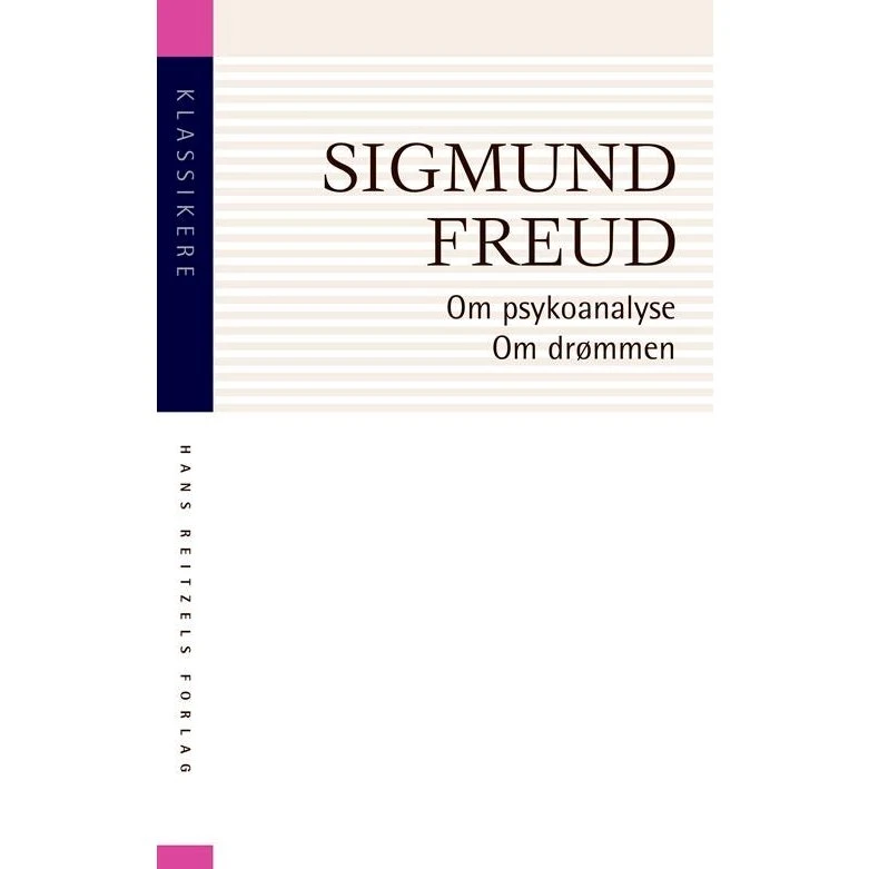 Sigmund Freud: Om psykoanalyse. Om drømmen