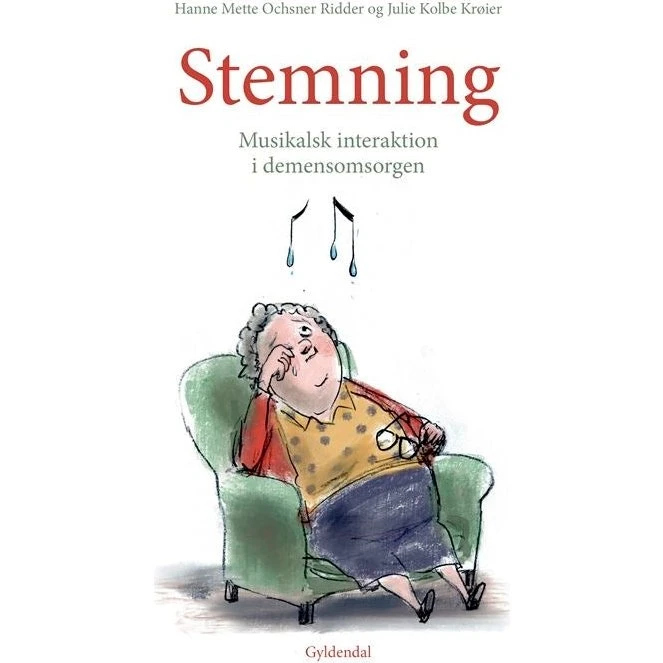 Stemning: Musikalsk interaktion i demensomsorgen af Hanne Mette Ochsner Ridder