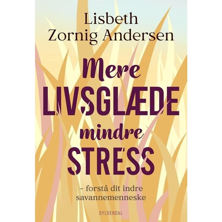 Mere livsglæde, mindre stress - Lisbeth Zornig Andersen