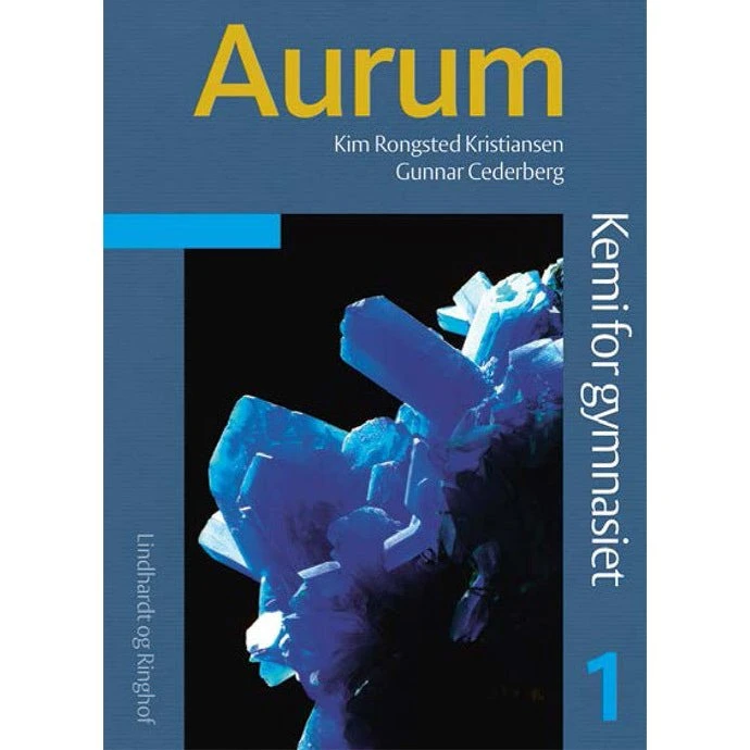 Aurum 1, 2. udg. - Kemi for gymnasiet af Gunnar Cederberg & Kim Rongsted Kristiansen