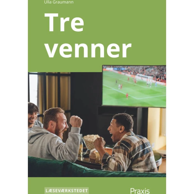 Tre venner, Grønt niveau - Ulla Graumann
