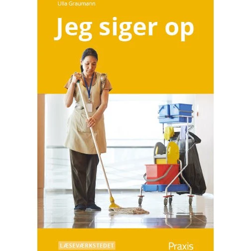 Jeg siger op, Gult niveau - Ulla Graumann (Praxis)