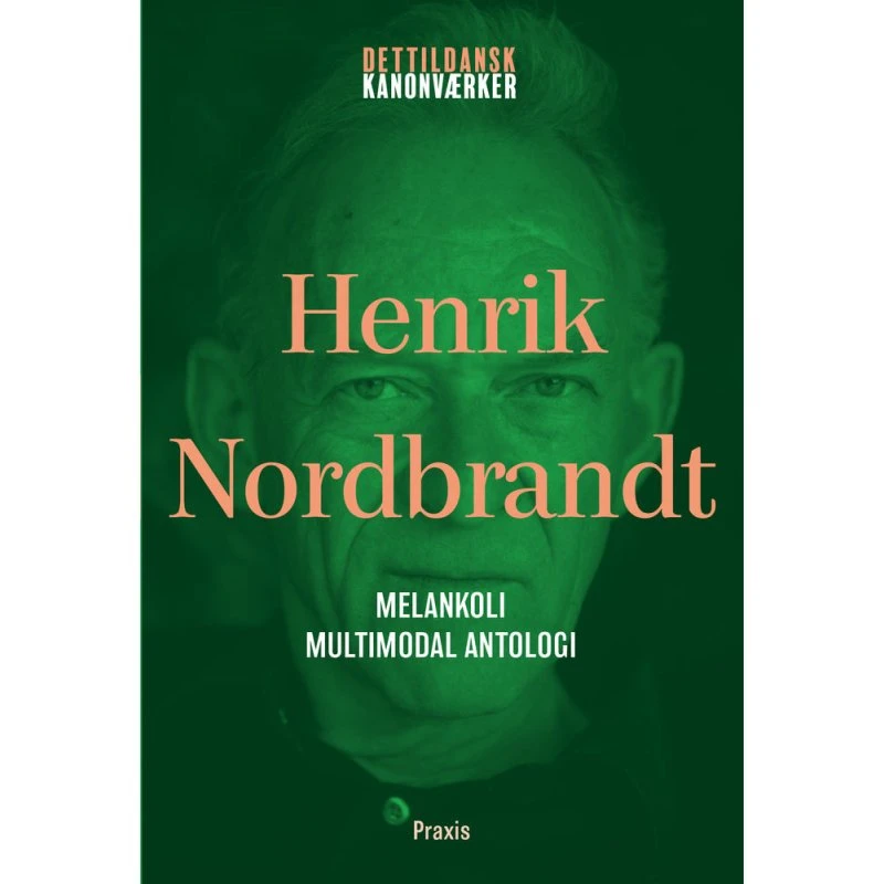 Henrik Nordbrandt: Melankoli - Multimodal antologi