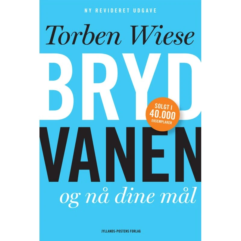 Bryd vanen og nå dine mål - Torben Wiese