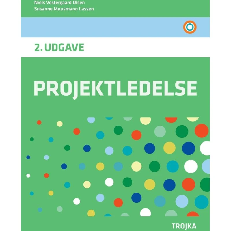 Projektledelse, 2. udgave - Niels Vestergaard Olsen & Susanne Muusmann Lassen