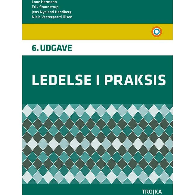 Ledelse i praksis, 6. udgave - Erik Staunstrup m.fl.