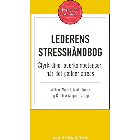 Lederens stresshåndbog - Mads Krarup, Caroline Ahlgren Tøttrup & Michael Martini