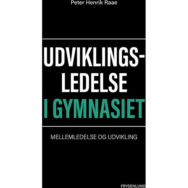 Udviklingsledelse i gymnasiet - Peter Henrik Raae