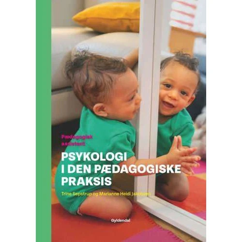 Psykologi i den pædagogiske praksis - Marianne Jakobsen & Trine Sepstrup