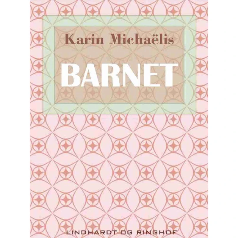 Barnet - Karin Michaëlis (Bog)