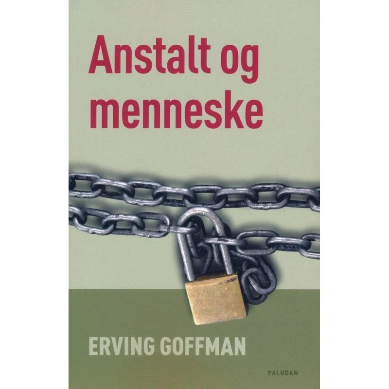 Anstalt og menneske - Erving Goffman (2022 udgave)