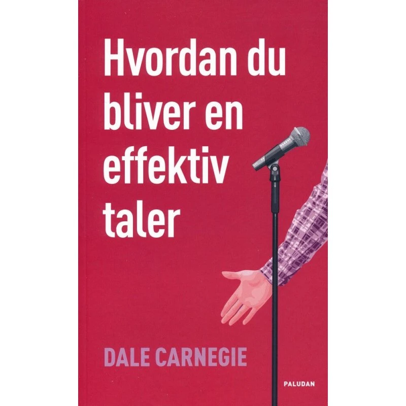 Dale Carnegie: Hvordan du bliver en effektiv taler