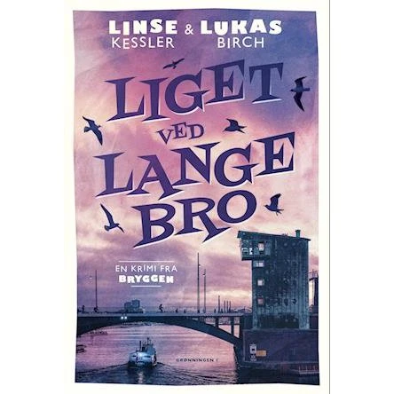 Liget ved Langebro - Linse Kessler & Lukas Birch - Hardcover