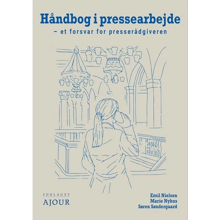 Håndbog i pressearbejde - Emil Nielsen, Søren Søndergaard & Marie Nyhus