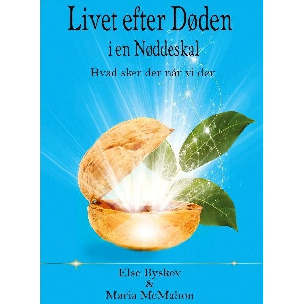 Livet efter døden i en Nøddeskal - Else Byskov & Maria McMahon