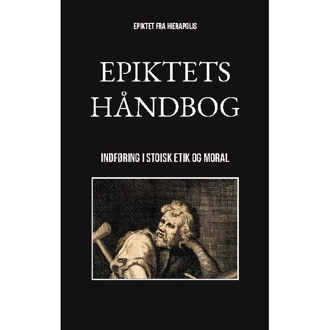 Epiktets håndbog - Epiktet fra Hierapolis