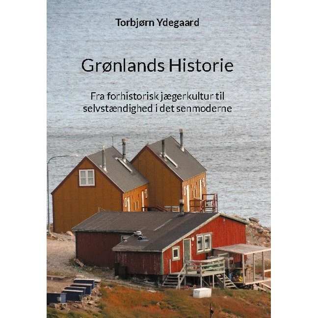 Grønlands Historie - Torbjørn Ydegaard