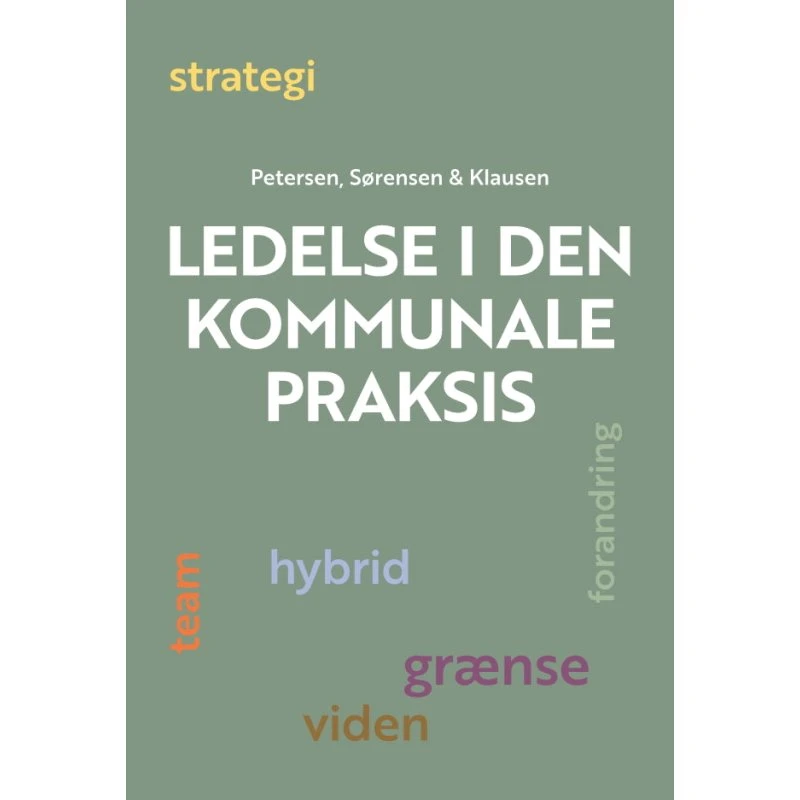 Ledelse i den kommunale praksis - Peter Sørensen m.fl.
