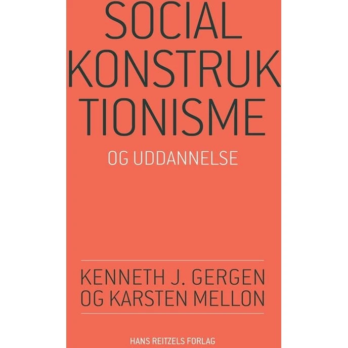 Socialkonstruktionisme og uddannelse - Kenneth J. Gergen