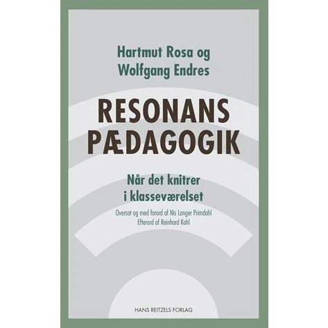 Resonanspædagogik - Hartmut Rosa & Wolfgang Endres